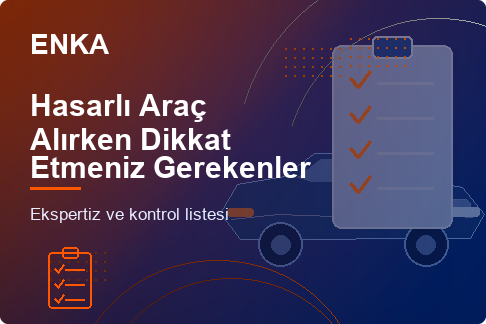 Hasarlı Araç Alırken Dikkat Etmeniz Gerekenler