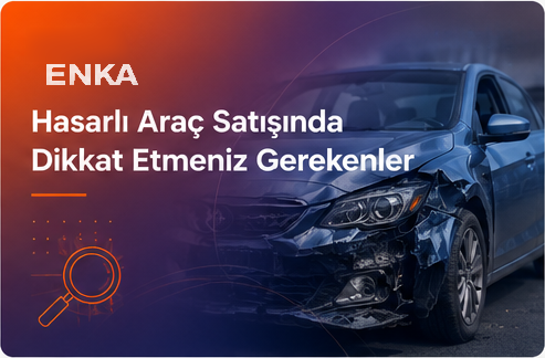 Hasarlı Araç Satışında Dikkat Etmeniz Gerekenler 